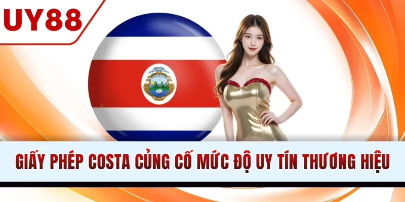 Giấy phép Costa củng cố mức độ uy tín cho thương hiệu