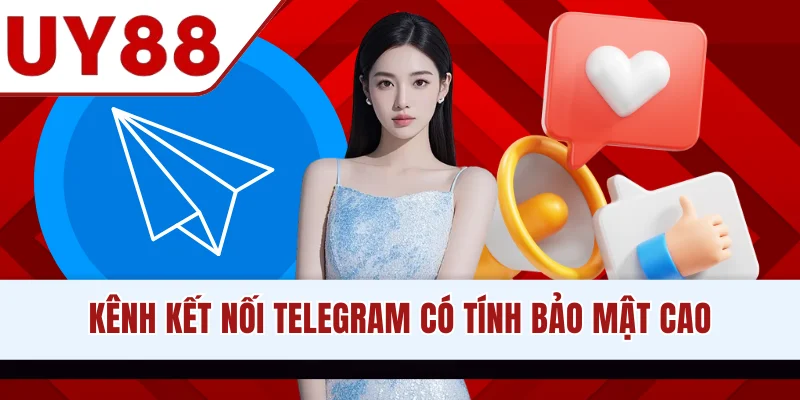Kênh kết nối Telegram có tính bảo mật cao